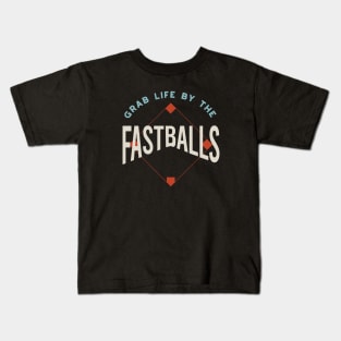 Funny Baseball Saying Grab Life by the Fastballs Kids T-Shirt